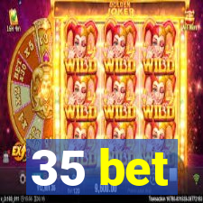 35 bet